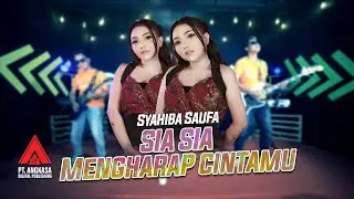 Syahiba Saufa - Sia Sia Mengharap Cintamu |Koplo [Official Live Music]