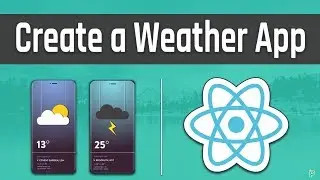 Let's Create a Weather App on React with RESTFUL APIs from Scratch [Full App]