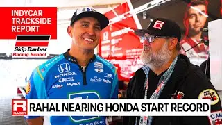 Graham Rahal Closing In On Honda IndyCar Start Record