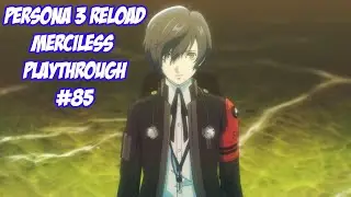 Persona 3 Reload: Merciless Playthrough Part #85