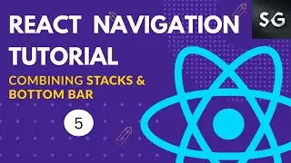 Combining Stacks & Bottom Bars in React Navigation #5 || React Navigation Tutorial for Beginners