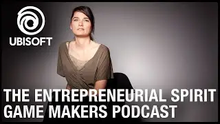 Game Makers Podcast - Keeping the Entrepreneurial Spirit Alive at Ubisoft | Ubisoft [NA]