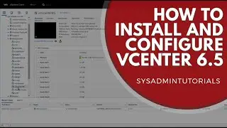 vSphere 6.5 - How to install and configure VMware vCenter 6.5 Appliance