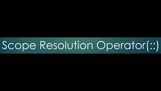 13  Scope Resolution Operator