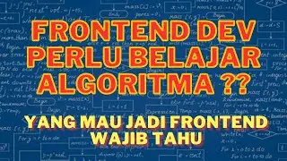 Algoritma Untuk Frontend Developer, Emang wajib ??