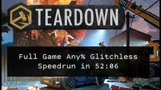 Teardown: Full Game Glitchless Any% WR in 52:06