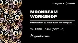 Moonbeam Workshop: Introduction to Moonbeam Precompiles