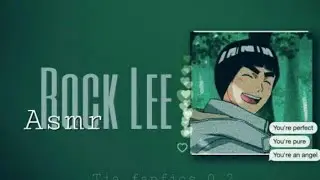 (ASMR ROCK LEE) Quem é ela?