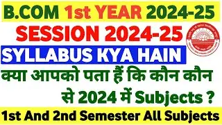 B.com 1st year Syllabus 2024-25 || और कितने  में Pass होंगें |#bcom syllabus @Avtar Gyan #csjmu