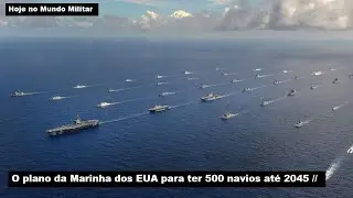 O plano da Marinha dos EUA para ter 500 navios até 2045