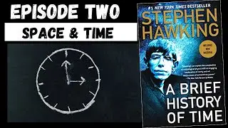 Stephen Hawking - A Brief History Of Time [2] Space & Time