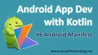 #6 Android Application Development with Kotlin - Android Manifest