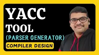 YACC Tool in Compiler Design || Parser Generator using YACC Tool || Compiler Design