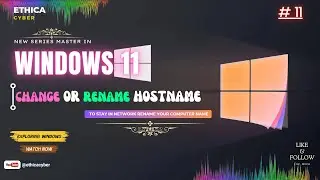 Change Hostname Computer Name and Description in windows 11 | Ethica Cyber