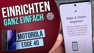 Motorola edge 40 Ersteinrichtung / erste Schritte