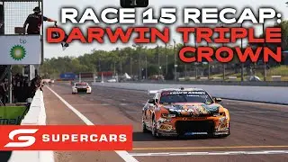 Race 15 Recap - betr Darwin Triple Crown | Supercars 2023