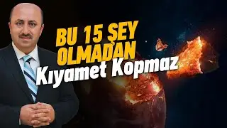 Peygamberimiz ‘Bu 15 Şey Olmadan Kıyamet Kopmaz’ Dedi | Ömer Döngeloğlu