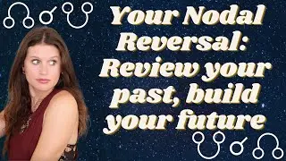 Nodal Reversal: Transiting North Node conjunct Natal South Node - Going Backwards to Move Forward