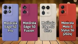 Motorola Edge 50 Pro Vs Motorola Edge 50 Fusion Vs Motorola Edge 50 Ultra Vs Moto G Stylus 5G (2024)