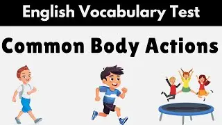 Test Your English Vocabulary on Common Body Actions!