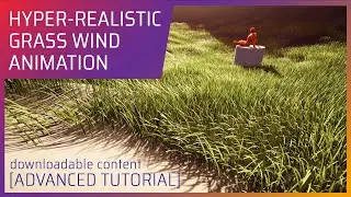 HYPER-REALISTIC Grass Wind Animation [UE4, valid for UE5]