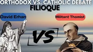 Filioque Debate David Erhan Vs. Scholastic Answers