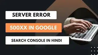 server error 5xx in google search console in hindi