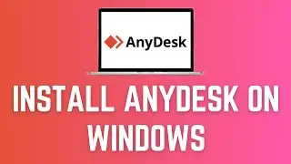 How To Download And Install AnyDesk On Windows 2024 | Updated Version Tech tutorial