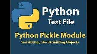 Python Pickle Module: Serializing and De-Serializing of Object | Saving Objects