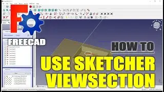 FreeCAD Sketcher How To Use View Section