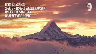 Space RockerZ & Ellie Lawson - Under The Same Sky (Beat Service Remix) [TRANCE CLASSICS]