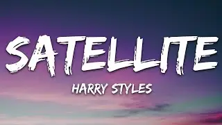 Harry Styles - Satellite (Lyrics)