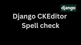 Enable Spell Checker in django-ckeditor