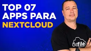 #11 CURSO NEXTCLOUD: 7 melhores APPs para a sua empresa