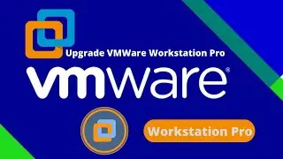 How To Upgrade VMWare Workstation Pro To the Latest Version 2022