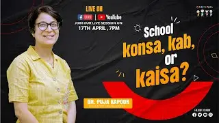 School : konsa, kab, or kaisa? I Dr. Puja Kapoor