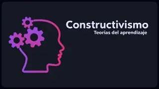 Constructivismo - Curso integral de eLearning