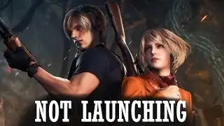 Fix Not Opening, Not Launching Issues in Resident Evil 4 Remake | 100% Work on Any PC