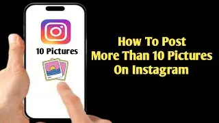 How To Post More Than 10 Pictures On Instagram | Add 20 Photos On Instagram Post 2024