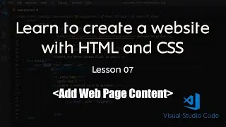 Learn Website Development Using HTML & CSS - Total Beginners Lesson 07 - Adding Page Content