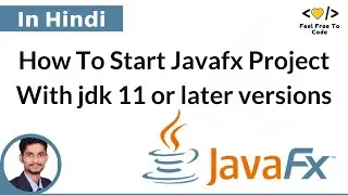 How To Start Javafx Project With JDK 11 or Later Version | in Hindi