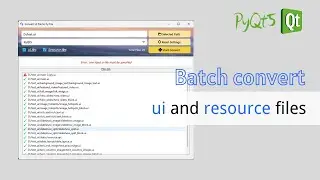 PyQt5 Programs | Batch convert ui and resource files application.