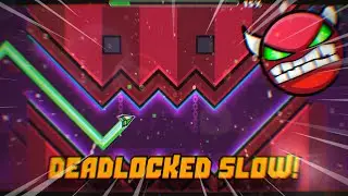 Deadlocked in Slow Motion ||Geometry Dash 2.11|| [HD]