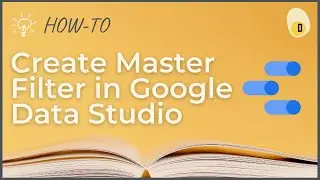 Google Data Studio Tutorials | Master Filter aka Single Control ⏳ 使用 ”单个“ 筛选器于多个数据源