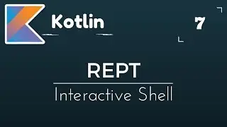 Kotlin Tutorial # 7 | Testing Kotlin Code with REPT Interactive Shell