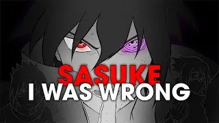 I was wrong about Sasuke Uchiha...!