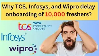 Received offer letter from Infosys/TCS/Wipro but not received any joining letter? | Delay in Joining