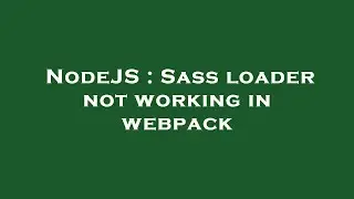 NodeJS : Sass loader not working in webpack