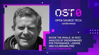 [ENG] Philippe Ombredanne: Inside the whale: at-rest analysis of Docker images for... #OSTconf