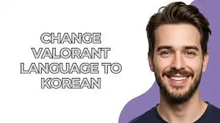 Change Valorant Language To Korean - UPDATED! 2025